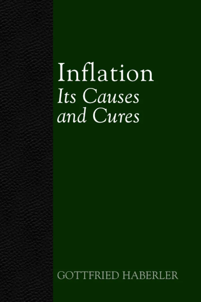 Inflation: Its Causes and Cures by Hans Sennholz